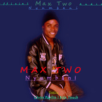 Max Two_Nyumbani-Prod by Chriss Papilin x Bide Touch by Chriss Papilin