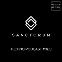 Sanctorum Techno Podcast #023 by Sanctorum