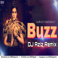 Buzz (Remix) - Aastha Gill feat Badshah - DJ Aziz by ReMixZ.info