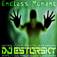 DJ ESTORSKY - Endless Moment by Rumata Estorsky