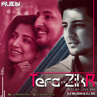 Tera Zikr - ( Feel My Love Mix ) Dj Mubin &amp; Dj Sk by Mubin Naik