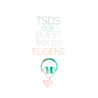 TSDS008 Guest mix by Eugene [Deep Undercover] by Ten Shades of Deep Sessions Podcast