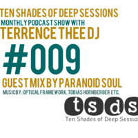 TSDS009 Guest mix  by Paranoid Soul [DSODH] by Ten Shades of Deep Sessions Podcast