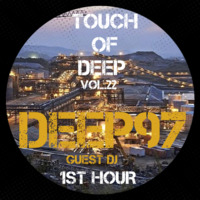 TOUCH OF DEEP VOL.22 1st Guest Mix By DEEP97 by TOUCH OF DEEP