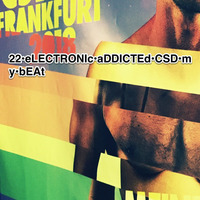 22•eLECTRONIc•aDDICTEd•CSD•MY•bEAt by aLESSANDRo Lo Monaco / ELECTRONIC  ADDICTED