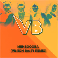 Ajnabee - Mehbooba (Vission Bass's Remix) by Vission Bass