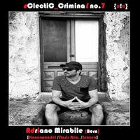 Adriano Mirabile - Eclectic Criminal Productions Podcast no. 7 by Adriano Mirabile