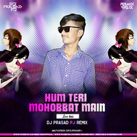 Hum Teri Mohobbat Main (Love Mix) – DJ Prasad PJ | RemixVirusRecords | UnpluggedVibesRecords by RemixVirus