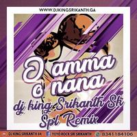 O Amma O Nana Na Thamuda Na Challi New Song Remix by dj King Srikanth sk by dj sri