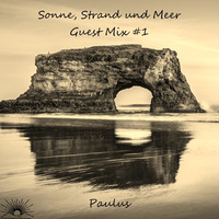 Sonne, Strand und Meer Guest Mix #1 Paulus by Sonne, Strand und Meer