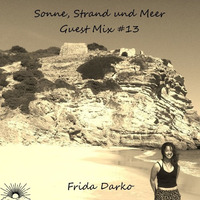 Sonne, Strand und Meer Guest Mix #13 by Frida Darko by Sonne, Strand und Meer