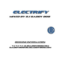 Electrify by DJ Daddy Bob