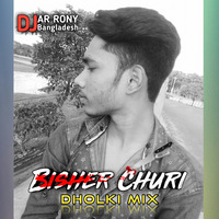 Bisher Churi-Jisan Khan Shuvo (Dholki Mix) DJ AR RoNy by DJ AR RoNy Bangladesh