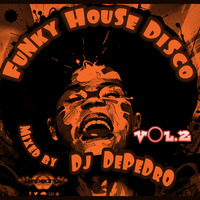 ♤funky H○use Disc○~Mixed by Dj Depedr○ V○l.2 by DJ Depedro