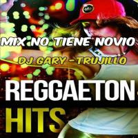 MIX NO TIENE NOVIO [HIT SETIEMBRE] DJ GARY by Dj Gary -Trujillo