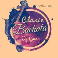 CLASIC BACHATA_DJ GARY TRUJILLO ¨[VOL. 01] by Dj Gary -Trujillo