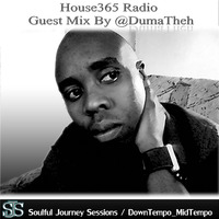 House365 Radio [Guest Mix By @ThehDuma] by Soulful Journey Sessions