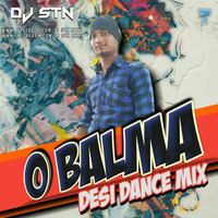 O Balma (Desi Dance Mix) Dj Stn Rmx by De Stn