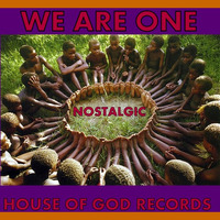WE ARE ONE (Nostalgic Mix) prod djtk - house of god records 2018 by DJTK MBATHA