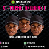 X-TREME ANTHEMS VL 1 DJ OSORO by Dj osoro