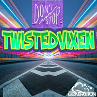 TWISTED VIXEN DONT STOP EP