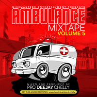 AMBULANCE MIXTAPE 5 by Pro Dj Chelly