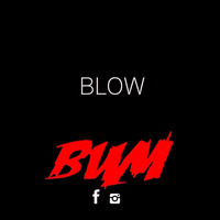 BUM - BLOW by BUM