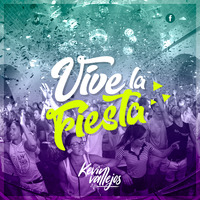 Vive La Fiesta 2018 [En Vivo] - Kevin Vallejos DJ by Kevin Vallejos Dj