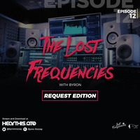 Episode 12 with Byron Rozzay by The Lost Frequencies