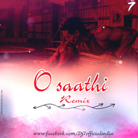 O Saathi Real Love Remix DJ7OFFICIAL by DJ7OFFICIAL
