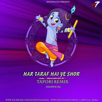 Har Taraf Hai Yeh Shor ( Tapori Remix ) DJ7OFFICIAL by DJ7OFFICIAL