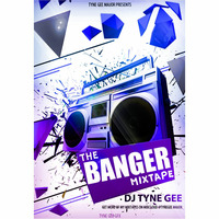 THE BANGER MIXTAPE (AFRO EDITION) DJ TYNE GEE VOL.1 by  TYNEGEE MAJOR
