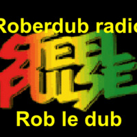Roberdub Radio - Steel Pulse In The Mix by Rob le Dub by Rob le Dub