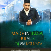 Made In India(Remix)Dj Sm Kolkata by DjSm Kolkata
