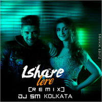 Ishare Tere Remix Dj Sm Kolkata by DjSm Kolkata