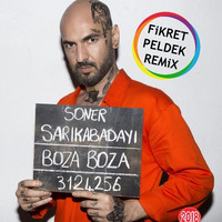 Soner Sarıkabadayı - Boza Boza (Fikret Peldek Remix) 2018 by DJ Fikret Peldek