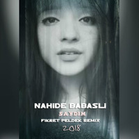 Nahide Babaşlı - Saydım (Fikret Peldek Remix) 2018 by DJ Fikret Peldek