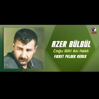 Azer Bülbül - Çoğu Gitti Azı Kaldı (Fikret Peldek Remix) 2018 by DJ Fikret Peldek