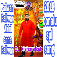 [www.newdjoffice.in]-Pailwan Pailwan Akhil Anna Pailwan 2018 bonalu spl song mix by DJ Kishore ksk by newdjoffice.in