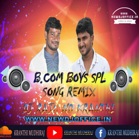 [www.newdjoffice.in]-B.COM BOYS SPL SONG REMIX BY DJ RAJU ND KRANTHI by newdjoffice.in