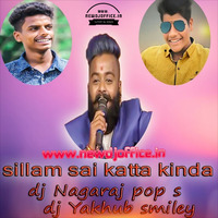 [www.newdjoffice.in]-Sillam sai katta kinda 2018 song mix by dj Nagaraj pops n DJ yakhub smiley by newdjoffice.in
