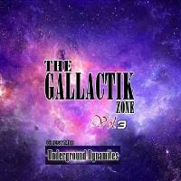 The Gallactik Zone 003 (Incl. A guest mix by Underground Dynamites) by Underground Dynamites Podcast