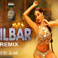 Dilber Remix - Mix By Dj A4K by CLUBOFDJHUNGAMA