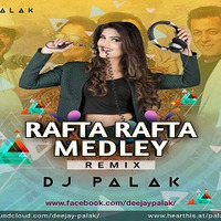 Rafta Rafta Medley - Deejay Palak by CLUBOFDJHUNGAMA