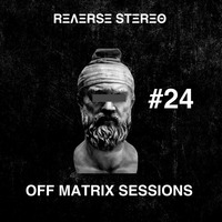Reverse Stereo presents OFF MATRIX SESSIONS #24 [Techno] by Reverse Stereo