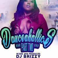 DJ BRIZZY - DANCEHALLICS 2 by DJ Brizzy