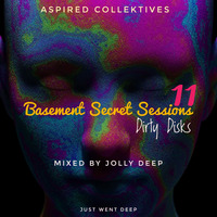 BSS011(Dirty Disks) mixed by Jolly Deep by Basement Secret Sessions®