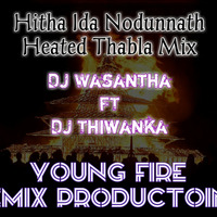 Hitha Ida Nodunnath Heated Thabla Mix DJ Wasantha YFD FT DJ Thiwanka YFD by à·€à·ƒà¶±à·Šà¶­ à¶»à·”à·€à¶±à·Š à¶šà·”à¶¸à·à¶»
