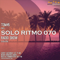 TOM45 pres. SOLO RITMO Radio Show 070 / Beach Grooves Radio by TOM45
