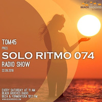 TOM45 Pres. SOLO RITMO Radio Show 074 / Beach Grooves Radio by TOM45